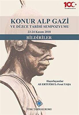 Konur Alp Gazi ve Düzce Tarihi Sempozyumu 23 24 Kasım 2018