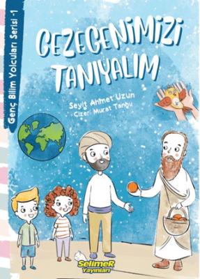 Genç Bilim Yolcuları Serisi 1 Gezegenimizi Tanıyalım
