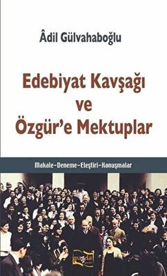 Edebiyat Kavşağı ve Özgür e Mektuplar
