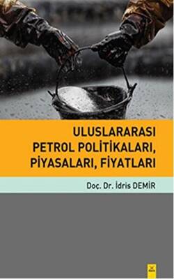 Uluslararası Petrol Politikaları Piyasaları Fiyatları
