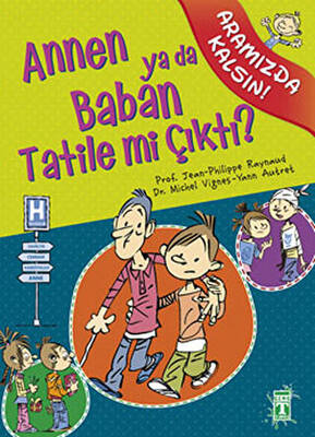 Annen ya da Baban Tatile mi Çıktı