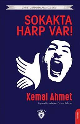Unutturmadıklarımız Serisi Sokakta Harp Var