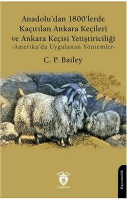 Anadolu dan 1800 lerde Kaçırılan Ankara Keçileri ve Ankara Keçisi Yetiştiriciliği Amerika da Uygulanan Yöntemler