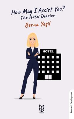 How May I Assist You The Hotel Diaries