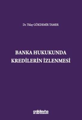 Banka Hukukunda Kredilerin İzlenmesi