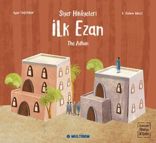 İlk Ezan The Adhan Etkinlikli Hikaye Kitabı
