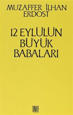 12 Eylül ün Büyük Babaları