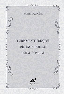 Türkmen Türkçesi Dil İncelemesi İkbal Romanı