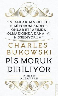 Charles Bukowski Pis Moruk Diriliyor