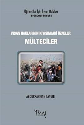 İnsan Haklarının Kıyısındaki Özneler Mülteciler