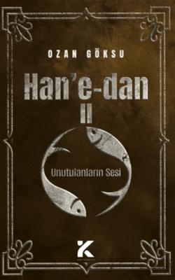 Han e dan 2 Unutulanların Sesi
