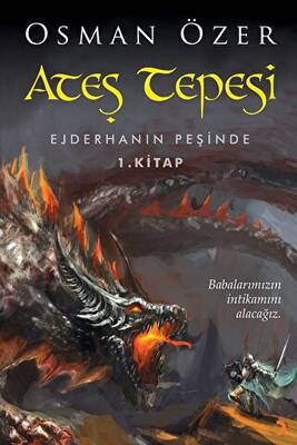 Ateş Tepesi Ejderhanın Peşinde 1 Kitap