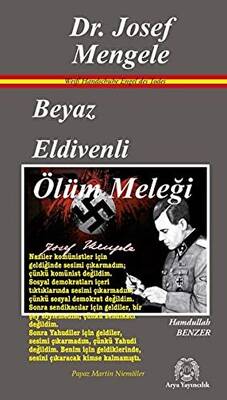 Beyaz Eldivenli Ölüm Meleği Dr Josef Mengele