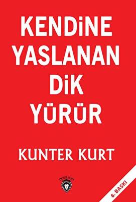 Kendine Yaslanan Dik Yürür