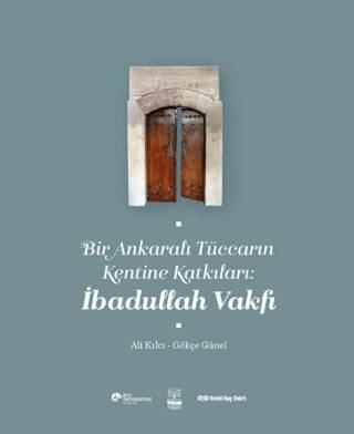 Bir Ankaralı Tüccarın Kentine Katkıları İbadullah Vakfı