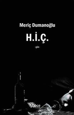 H i ç