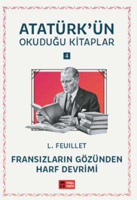 Fransızların Gözünden Harf Devrimi Atatürk ün Okuduğu Kitaplar 4