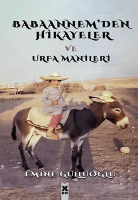 Babaannem den Hikayeler ve Urfa Manileri