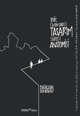 Bir Mimari Tasarım Süreci Anatomisi