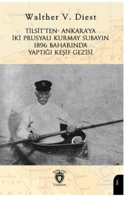 Tilsit ten Ankara ya İki Prusyalı Kurmay Subayın 1896 Baharında Yaptığı Keşif Gezisi