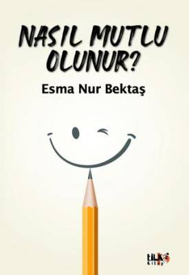 Nasıl Mutlu Olunur