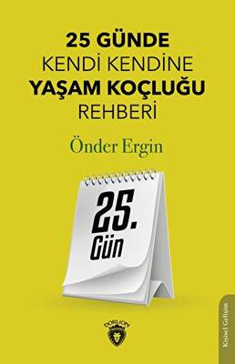 25 Gün 25 Günde Kendi Kendine Yaşam Koçluğu Rehberliği