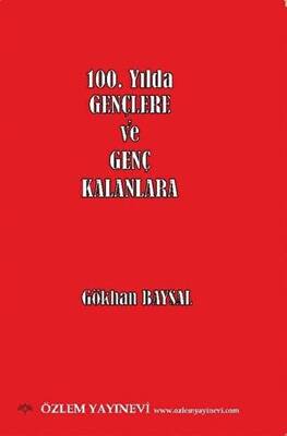 100 Yılda Gençlere ve Genç Kalanlara