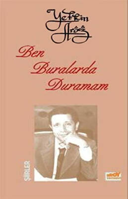 Ben Buralarda Duramam