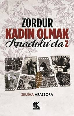 Zordur Kadın Olmak Anadolu da 2
