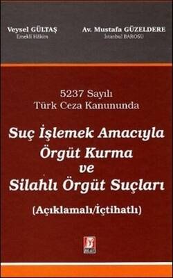 Suç İşlemek Amacıyla Örgüt Kurma ve Silahlı Örgüt Suçları Mustafa Güzeldere 5 İndirim