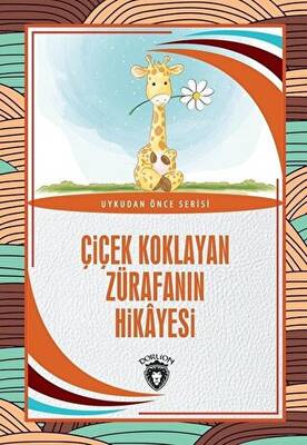 Çiçek Koklayan Zürafanın Hikayesi