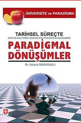 Tarihsel Süreçte Sosyo Kültürel Sosyo Politik Sosyo Ekonomik Paradigmal Dönüşümler