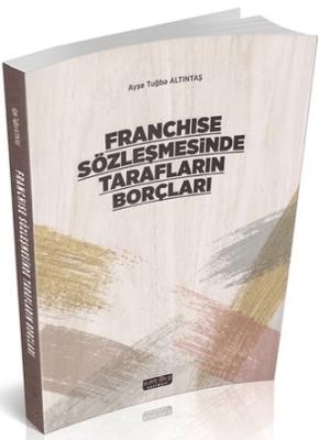 Franchise Sözleşmesinde Tarafların Borçları