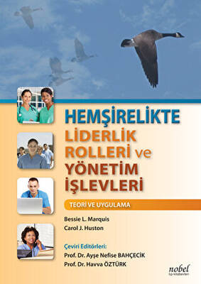 Hemşirelikte Liderlik Rolleri ve Yönetim İşlevleri Teori ve Uygulama