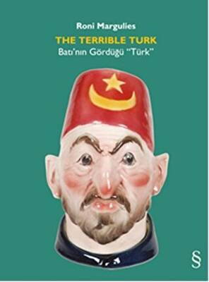 The Terrlble Türk Batı nın Gördüğü Türk