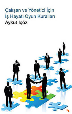 Çalışan ve Yönetici İçin İş Hayatı Oyun Kuralları