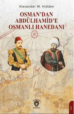 Osman dan Abdülhamid e Osmanlı Hanedanı
