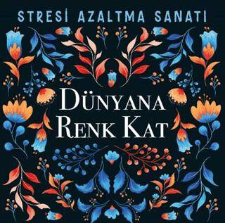 Dünyana Renk Kat Stresi Azaltma Sanatı