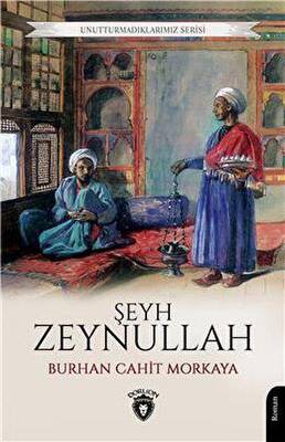 Unutturmadıklarımız Serisi Şeyh Zeynullah