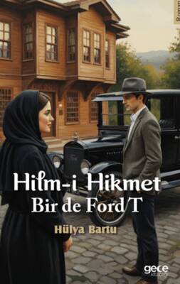 Hilm i Hikmet Bir de Ford T