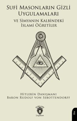 Sufi Masonların Gizli Uygulamaları ve Simyanın Kalbindeki İslami Öğretiler