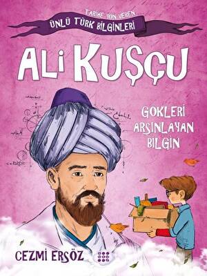 Ali Kuşçu Gökleri Arşınlayan Bilgin