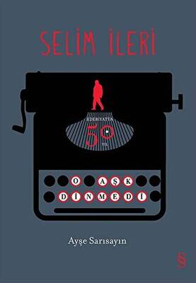 Selim İleri Edebiyatta 50 Yıl
