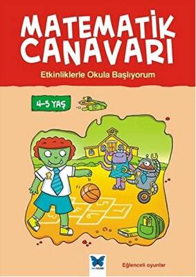 Matematik Canavarı Etkinliklerle Okula Başlıyorum 4 5 Yaş