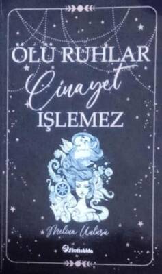 Ölü Ruhlar Cinayet İşlemez İmzalı