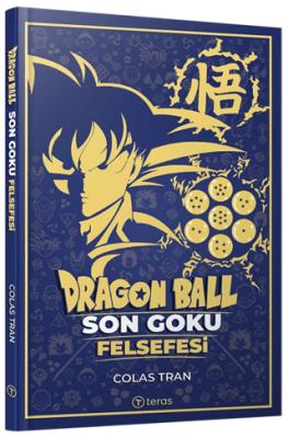 Dragon Ball Son Goku Felsefesi