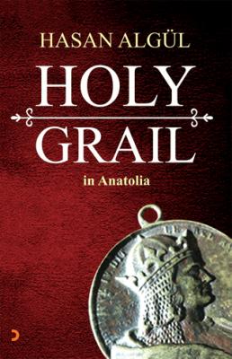 Holy Grail in Anatolia