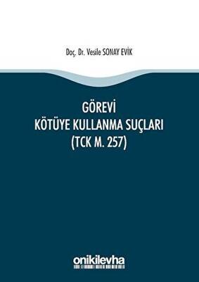 Görevi Kötüye Kullanma Suçları TCK m 257