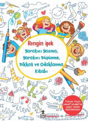 Yaratıcı Yazma Yaratıcı Düşünme Dikkat ve Odaklanma Kitabı