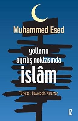 Yolların Ayrılış Noktasında İslam